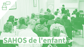 [DIAPORAMA] Le SAHOS de l'enfant : Parlons en !