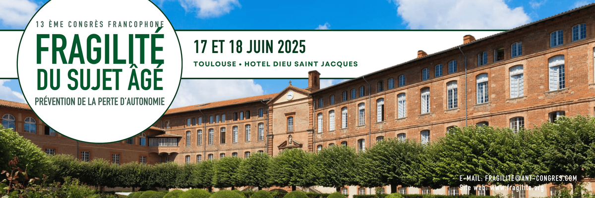  13ème CONGRÈS FRANCOPHONE FRAGILITÉ DU SUJET ÂGÉ PRÉVENTION DE LA PERTE D'AUTONOMIE